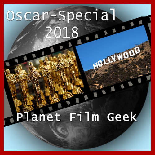 Hoerbuch Planet Film Geek, PFG: Osar-Special 2018 - Johannes Schmidt - Johannes Schmidt