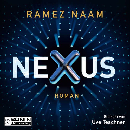 Hoerbuch Nexus - Nexus 1 - Ramez Naam - Uve Teschner Hoerbuch Nexus - Nexus 1 - Ramez Naam - Uve Teschner