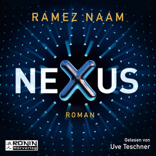 Hoerbuch Nexus - Nexus 1 - Ramez Naam - Uve Teschner