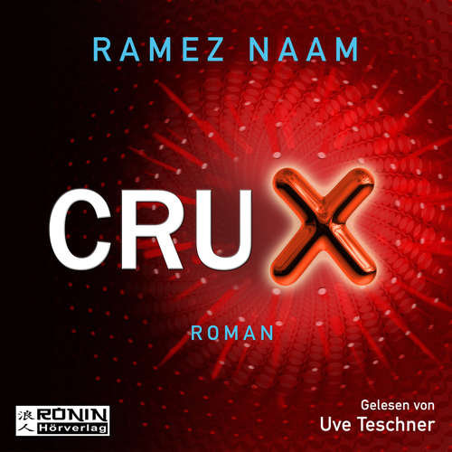 Hoerbuch Crux - Nexus 2 - Ramez Naam - Uve Teschner Hoerbuch Crux - Nexus 2 - Ramez Naam - Uve Teschner