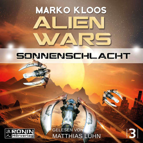 Hoerbuch Sonnenschlacht - Alien Wars 3 - Marko Kloos - Matthias Lühn Hoerbuch Sonnenschlacht - Alien Wars 3 - Marko Kloos - Matthias Lühn
