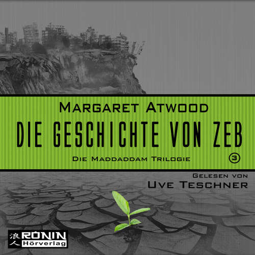 Hoerbuch Die Geschichte von Zeb - Die MaddAddam Trilogie 3 - Margaret Atwood - Uve Teschner Hoerbuch Die Geschichte von Zeb - Die MaddAddam Trilogie 3 - Margaret Atwood - Uve Teschner