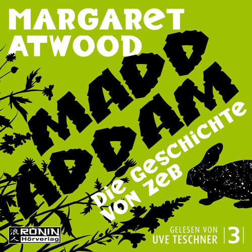 Hoerbuch Die Geschichte von Zeb - Die MaddAddam Trilogie 3 - Margaret Atwood - Uve Teschner