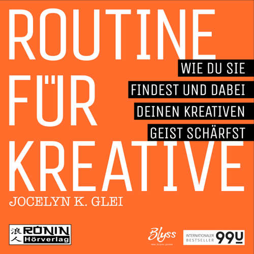 Hoerbuch Routine für Kreative - Wie Du sie findest und dabei Deinen kreativen Geist schärfst - 99U 1 - Jocelyn K. Glei - Matthias Lühn Hoerbuch Routine für Kreative - Wie Du sie findest und dabei Deinen kreativen Geist schärfst - 99U 1 - Jocelyn K. Glei - Matthias Lühn