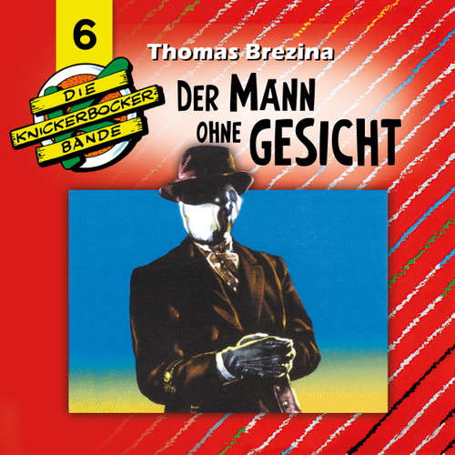 Hoerbuch Die Knickerbocker-Bande, Folge 6: Der Mann ohne Gesicht - Tomas Kröger - Douglas Welbat Hoerbuch Die Knickerbocker-Bande, Folge 6: Der Mann ohne Gesicht - Tomas Kröger - Douglas Welbat