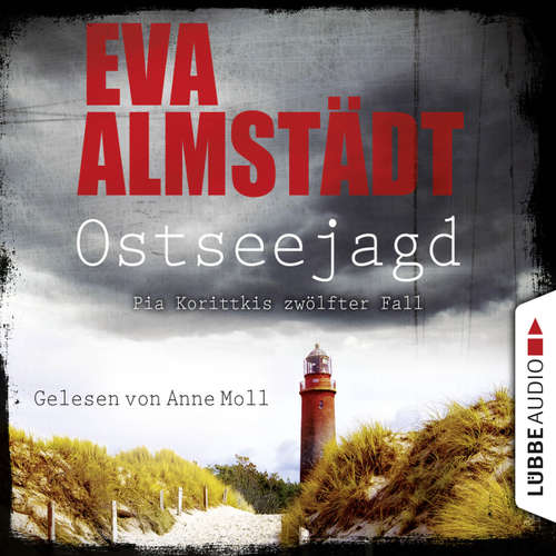 Hoerbuch Ostseejagd - Pia Korittkis zwölfter Fall - Kommissarin Pia Korittki 12 - Eva Almstädt - Anne Moll Hoerbuch Ostseejagd - Pia Korittkis zwölfter Fall - Kommissarin Pia Korittki 12 - Eva Almstädt - Anne Moll
