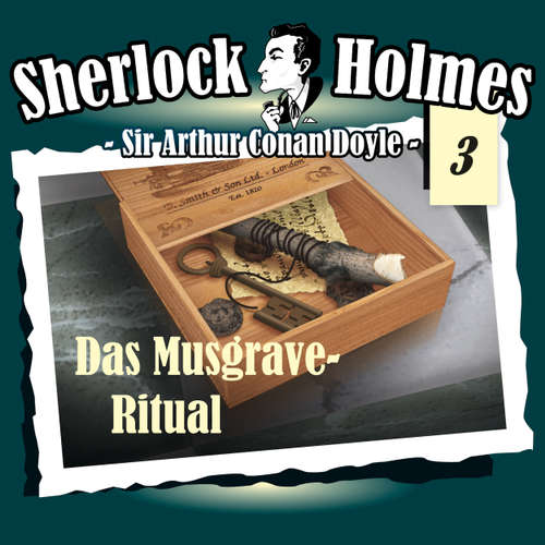 Hoerbuch Sherlock Holmes, Die Originale, Fall 3: Das Musgrave-Ritual - Arthur Conan Doyle - Christian Rode Hoerbuch Sherlock Holmes, Die Originale, Fall 3: Das Musgrave-Ritual - Arthur Conan Doyle - Christian Rode