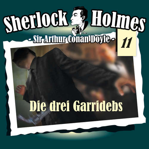 Hoerbuch Sherlock Holmes, Die Originale, Fall 11: Die drei Garridebs - Arthur Conan Doyle - Christian Rode