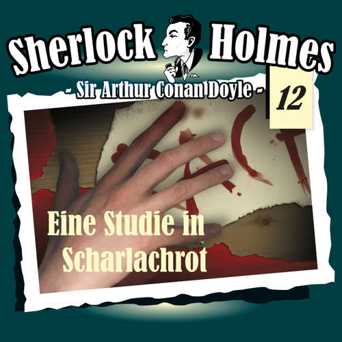 Hoerbuch Sherlock Holmes, Die Originale, Fall 12: Eine Studie in Scharlachrot - Arthur Conan Doyle - Christian Rode Hoerbuch Sherlock Holmes, Die Originale, Fall 12: Eine Studie in Scharlachrot - Arthur Conan Doyle - Christian Rode