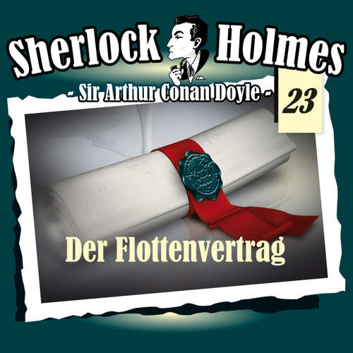 Hoerbuch Sherlock Holmes, Die Originale, Fall 23: Der Flottenvertrag - Arthur Conan Doyle - Christian Rode
