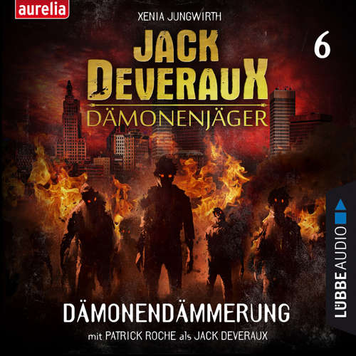 Hoerbuch Dämonendämmerung - Jack Deveraux 6 - Xenia Jungwirth - Patrick Roche