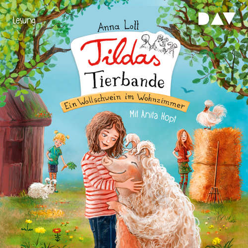 Hoerbuch Ein Wollschwein im Wohnzimmer - Tildas Tierbande, Teil 1 - Anna Lott - Anita Hopt Hoerbuch Ein Wollschwein im Wohnzimmer - Tildas Tierbande, Teil 1 - Anna Lott - Anita Hopt
