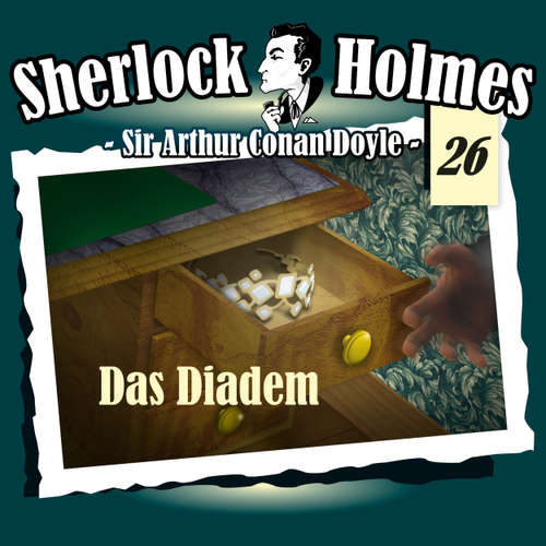Hoerbuch Sherlock Holmes, Die Originale, Fall 26: Das Diadem - Arthur Conan Doyle - Christian Rode