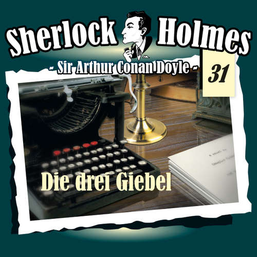 Hoerbuch Sherlock Holmes, Die Originale, Fall 31: Die drei Giebel - Arthur Conan Doyle - Christian Rode Hoerbuch Sherlock Holmes, Die Originale, Fall 31: Die drei Giebel - Arthur Conan Doyle - Christian Rode