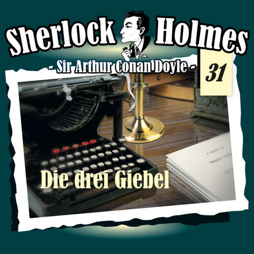 Hoerbuch Sherlock Holmes, Die Originale, Fall 31: Die drei Giebel - Arthur Conan Doyle - Christian Rode