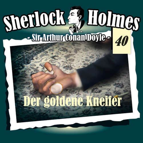 Hoerbuch Sherlock Holmes, Die Originale, Fall 40: Der goldene Kneifer - Arthur Conan Doyle - Christian Rode
