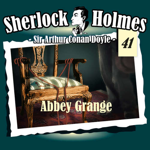 Hoerbuch Sherlock Holmes, Die Originale, Fall 41: Abbey Grange - Arthur Conan Doyle - Christian Rode Hoerbuch Sherlock Holmes, Die Originale, Fall 41: Abbey Grange - Arthur Conan Doyle - Christian Rode