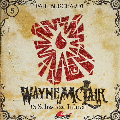 Hoerbuch Wayne McLair, Folge 5: 13 schwarze Tränen - Paul Burghardt - Felix Würgler Hoerbuch Wayne McLair, Folge 5: 13 schwarze Tränen - Paul Burghardt - Felix Würgler