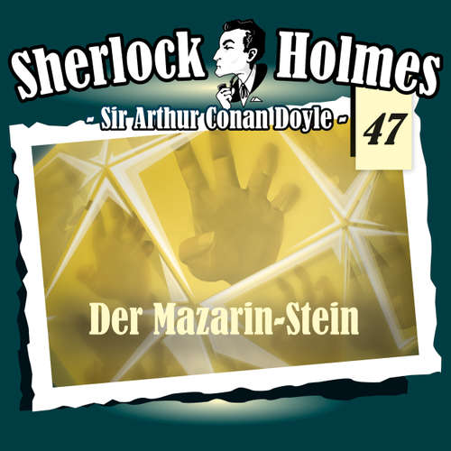 Hoerbuch Sherlock Holmes, Die Originale, Fall 47: Der Mazarin-Stein - Arthur Conan Doyle - Christian Rode Hoerbuch Sherlock Holmes, Die Originale, Fall 47: Der Mazarin-Stein - Arthur Conan Doyle - Christian Rode