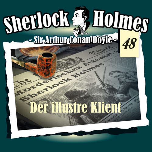 Hoerbuch Sherlock Holmes, Die Originale, Fall 48: Der illustre Klient - Arthur Conan Doyle - Christian Rode