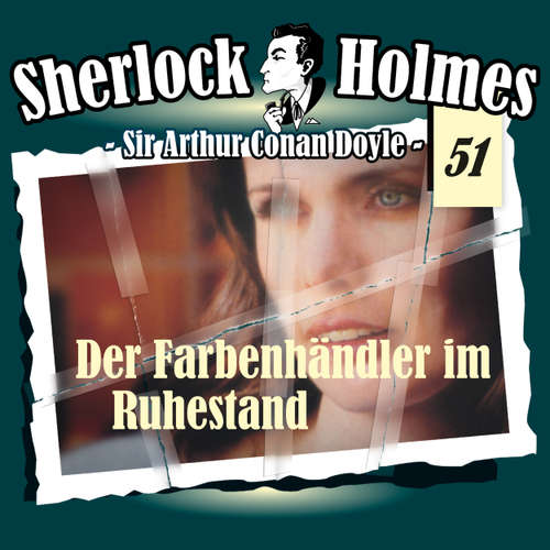 Hoerbuch Sherlock Holmes, Die Originale, Fall 51: Der Farbenhändler im Ruhestand - Arthur Conan Doyle - Christian Rode