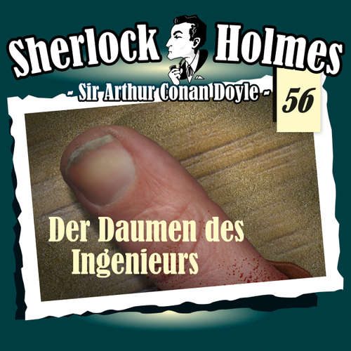 Hoerbuch Sherlock Holmes, Die Originale, Fall 56: Der Daumen des Ingenieurs - Arthur Conan Doyle - Christian Rode Hoerbuch Sherlock Holmes, Die Originale, Fall 56: Der Daumen des Ingenieurs - Arthur Conan Doyle - Christian Rode
