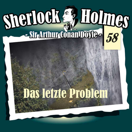Hoerbuch Sherlock Holmes, Die Originale, Fall 58: Das letzte Problem - Arthur Conan Doyle - Christian Rode