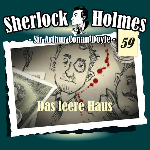 Hoerbuch Sherlock Holmes, Die Originale, Fall 59: Das leere Haus - Arthur Conan Doyle - Christian Rode Hoerbuch Sherlock Holmes, Die Originale, Fall 59: Das leere Haus - Arthur Conan Doyle - Christian Rode