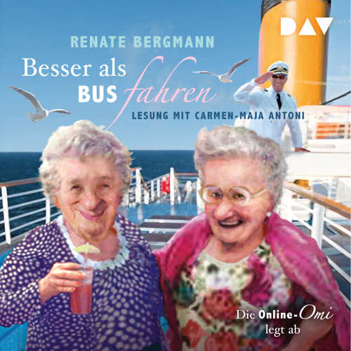 Hoerbuch Besser als Bus fahren. Die Online-Omi legt ab - Renate Bergmann - Carmen-Maja Antoni