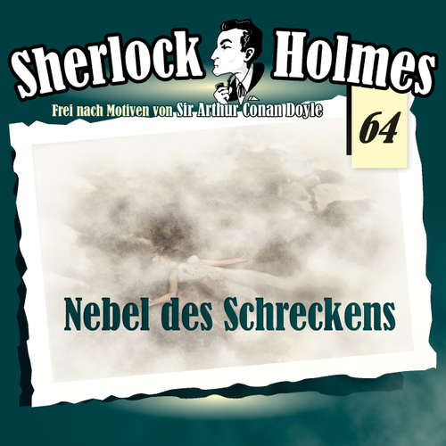 Hoerbuch Sherlock Holmes, Die Originale, Fall 64: Nebel des Schreckens - Arthur Conan Doyle - Christian Rode Hoerbuch Sherlock Holmes, Die Originale, Fall 64: Nebel des Schreckens - Arthur Conan Doyle - Christian Rode