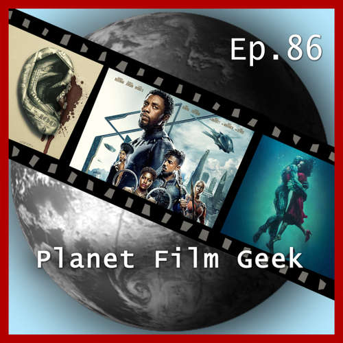 Hoerbuch Planet Film Geek, PFG Episode 86: Black Panther, The Shape of Water, Alles Geld der Welt - Johannes Schmidt - Johannes Schmidt Hoerbuch Planet Film Geek, PFG Episode 86: Black Panther, The Shape of Water, Alles Geld der Welt - Johannes Schmidt - Johannes Schmidt