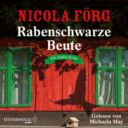 Hoerbuch Rabenschwarze Beute - Ein Alpen-Krimi - Nicola Förg - Michaela May Hoerbuch Rabenschwarze Beute - Ein Alpen-Krimi - Nicola Förg - Michaela May