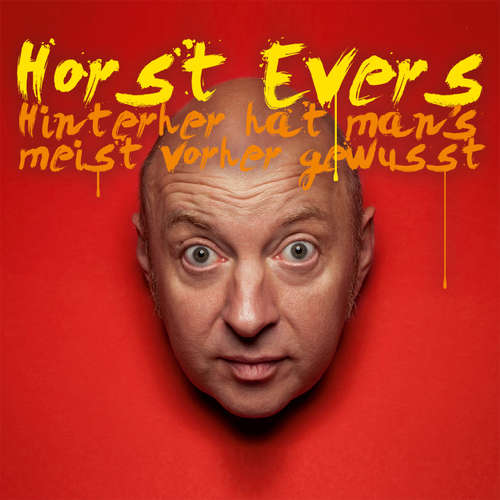 Hoerbuch Hinterher hat man's meist vorher gewusst - Horst Evers - Horst Evers Hoerbuch Hinterher hat man's meist vorher gewusst - Horst Evers - Horst Evers