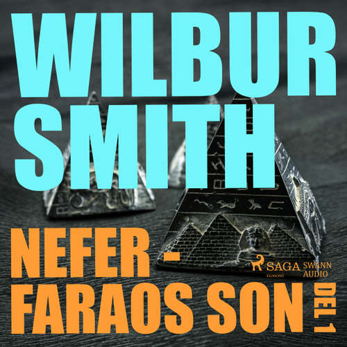 Audiokniha Nefer - faraos son, del 1 - The Egyptian Novels, del 3 - Wilbur Smith - Christoffer Svensson Audiokniha Nefer - faraos son, del 1 - The Egyptian Novels, del 3 - Wilbur Smith - Christoffer Svensson