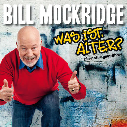 Hoerbuch Bill Mockridge, Was ist, Alter? - Bill Mockridge - Bill Mockridge Hoerbuch Bill Mockridge, Was ist, Alter? - Bill Mockridge - Bill Mockridge