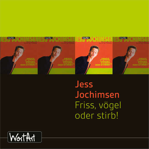 Hoerbuch Jess Jochimsen, Friss, vögel oder stirb! - Jess Jochimsen - Jess Jochimsen Hoerbuch Jess Jochimsen, Friss, vögel oder stirb! - Jess Jochimsen - Jess Jochimsen
