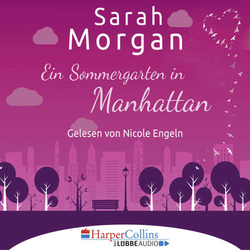 Hoerbuch Ein Sommergarten in Manhattan - Sarah Morgan - Nicole Engeln Hoerbuch Ein Sommergarten in Manhattan - Sarah Morgan - Nicole Engeln