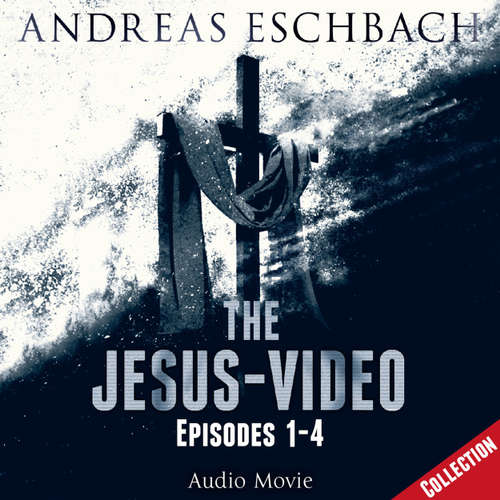Audiobook The Jesus-Video Collection, Episodes 01-04 (Audio Movie) - Andreas Eschbach - David Rintoul Audiobook The Jesus-Video Collection, Episodes 01-04 (Audio Movie) - Andreas Eschbach - David Rintoul
