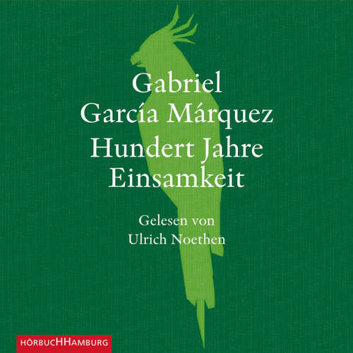 Hoerbuch Hundert Jahre Einsamkeit - Gabriel García Márquez - Ulrich Noethen Hoerbuch Hundert Jahre Einsamkeit - Gabriel García Márquez - Ulrich Noethen