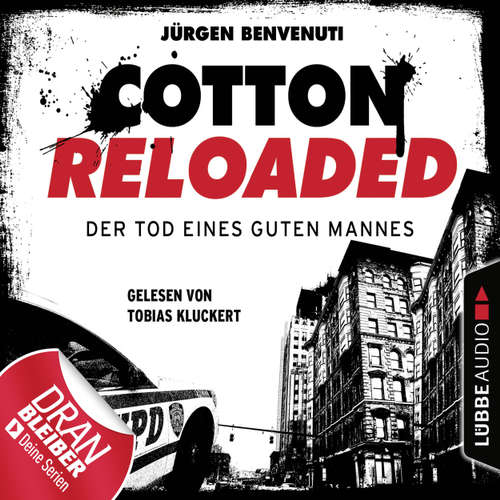 Hoerbuch Jerry Cotton, Cotton Reloaded, Folge 54: Der Tod eines guten Mannes - Serienspecial - Jürgen Benvenuti - Tobias Kluckert Hoerbuch Jerry Cotton, Cotton Reloaded, Folge 54: Der Tod eines guten Mannes - Serienspecial - Jürgen Benvenuti - Tobias Kluckert