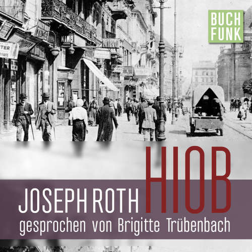 Hoerbuch Hiob. Roman eines einfachen Mannes - Joseph Roth - Brigitte Trübenbach Hoerbuch Hiob. Roman eines einfachen Mannes - Joseph Roth - Brigitte Trübenbach
