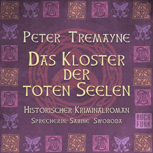Hoerbuch Das Kloster der Toten Seelen - Peter Tremayne - Sabine Swoboda Hoerbuch Das Kloster der Toten Seelen - Peter Tremayne - Sabine Swoboda
