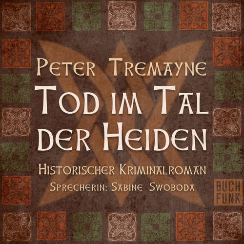 Hoerbuch Tod im Tal der Heiden - Peter Tremayne - Sabine Swoboda Hoerbuch Tod im Tal der Heiden - Peter Tremayne - Sabine Swoboda