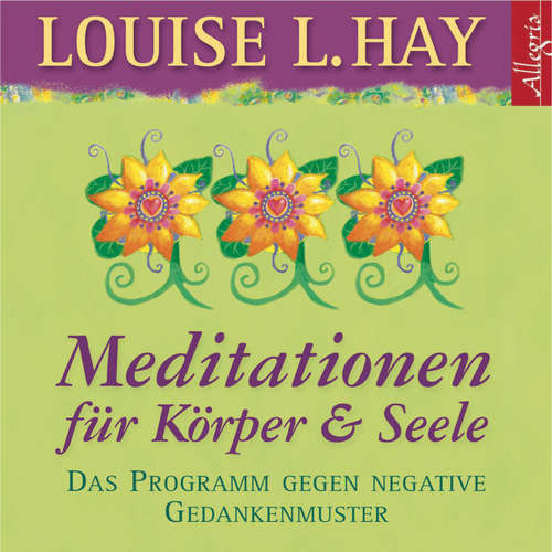 Allegria: Meditationen für Körper und Seele - Das Programm gegen negative Gedankenmuster