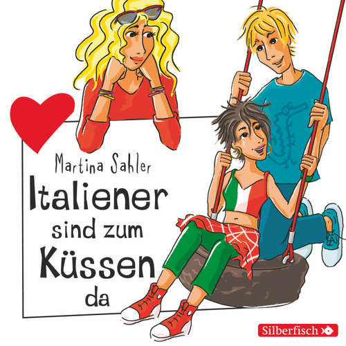 Hoerbuch Italiener sind zum Küssen da - Freche Mädchen - Martina Sahler - Merete Brettschneider