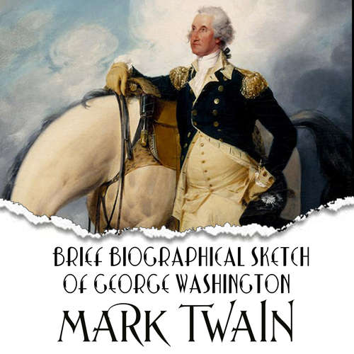 Audiobook Brief Biographical Sketch of George Washington - Mark Twain - Mark Bowen