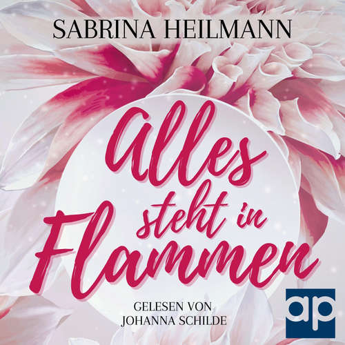 Hoerbuch Alles steht in Flammen - Sabrina Heilmann - Johanna Schilde