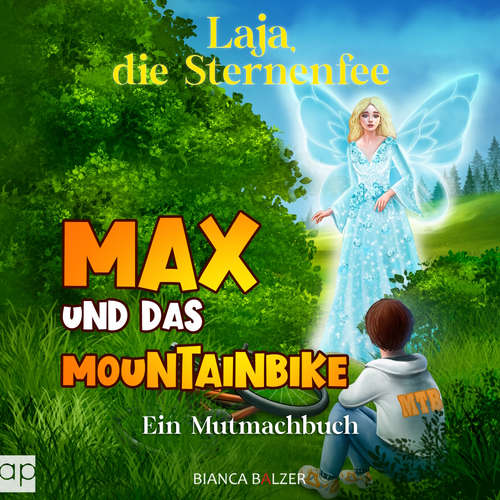 Hoerbuch Max und das Mountainbike - Bianca Balzer - Bianca Balzer