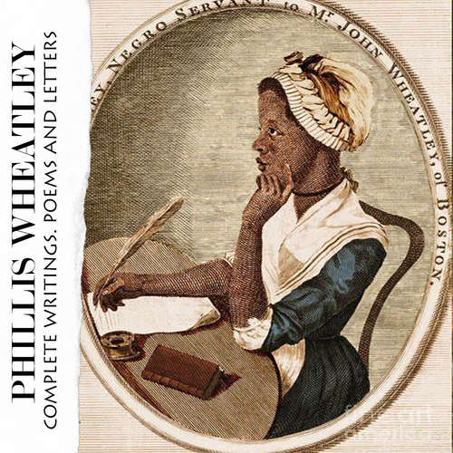 Audiobook Complete Writings. Poems and Letters - Phillis Wheatley - Mark Bowen