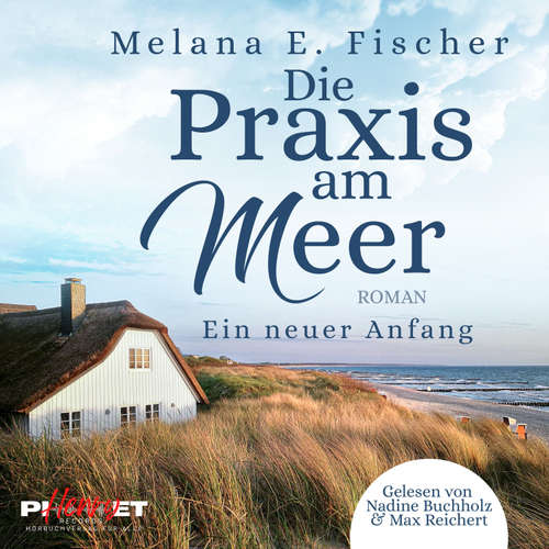 Hoerbuch Die Praxis am Meer - Ein neuer Anfang - Melana E. Fischer - Max Reichert